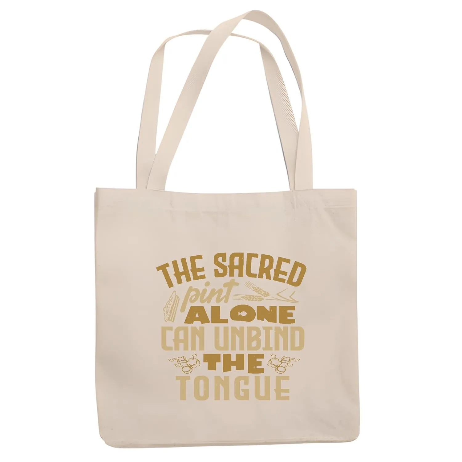 Funny Gift for Beer and Wine Lover Sacred Pint Unbinds Tongue Natural White Multicolor Canvas Tote Bag