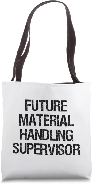 Future Material Handling Supervisor Tote Bag