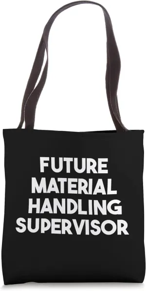 Future Material Handling Supervisor Tote Bag