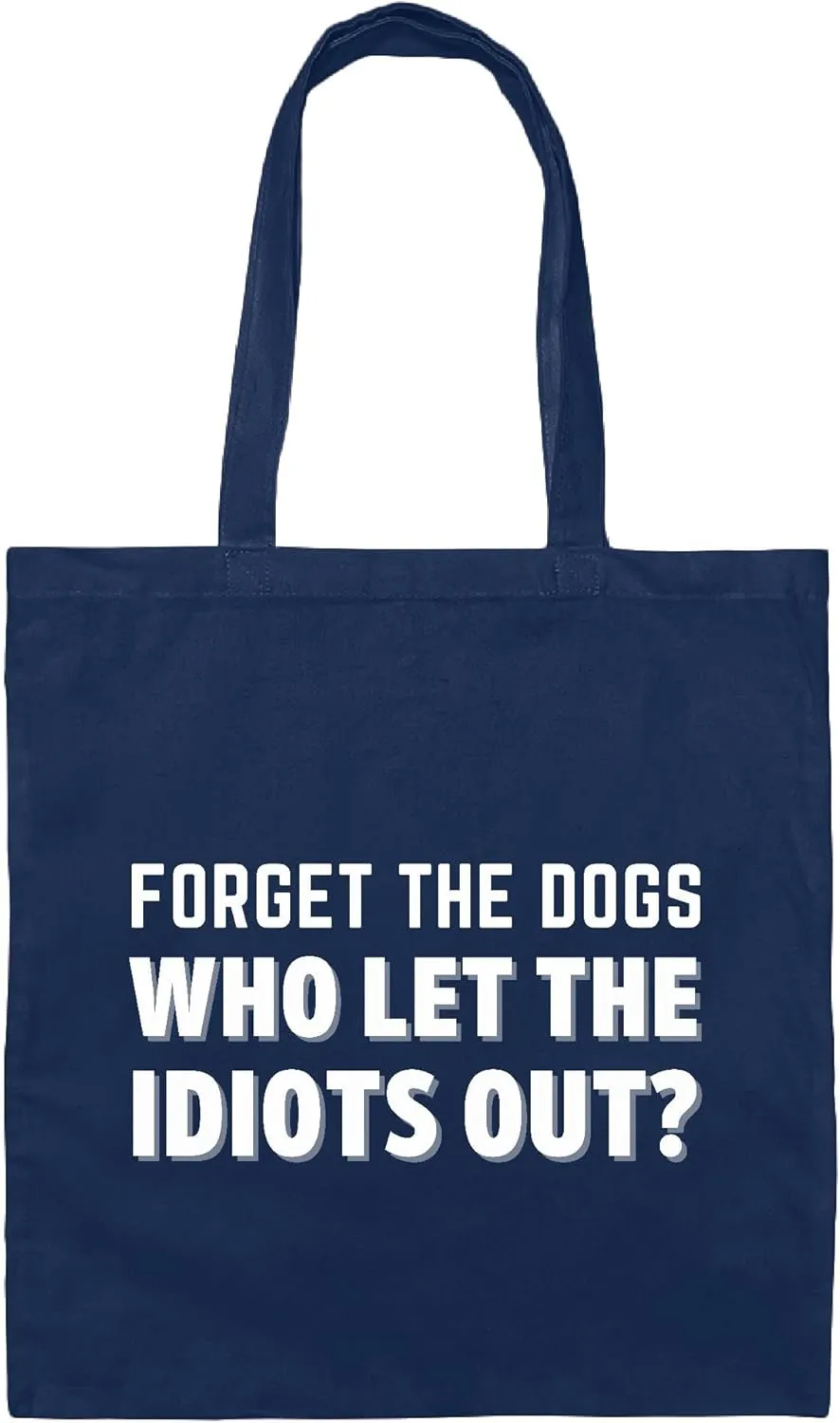 Humorous Gift Saying for Sarcastic Dog Lovers Forget the Dogs Who Let the Idiots Out Navy Black Multicolor Canvas Tote Bag