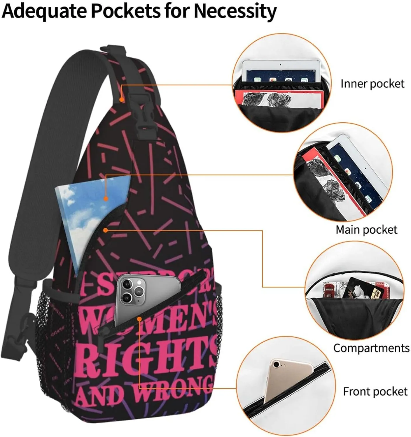 I support womens right and wrongs Crossbody For Men Women Sling Chest Bag Shoulder Bag Lightweight One Strap Backpack Multipurpose Travel Hiking Daypack