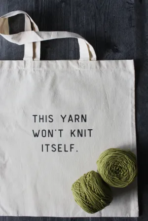 "This Yarn Won't Knit Itself" Tote