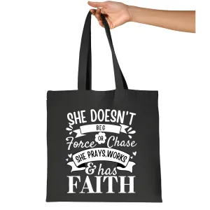 She does not beg force or chase she Prays works and has Faith Christian Faith Jesus Navy Black Multicolor Canvas Tote Bag