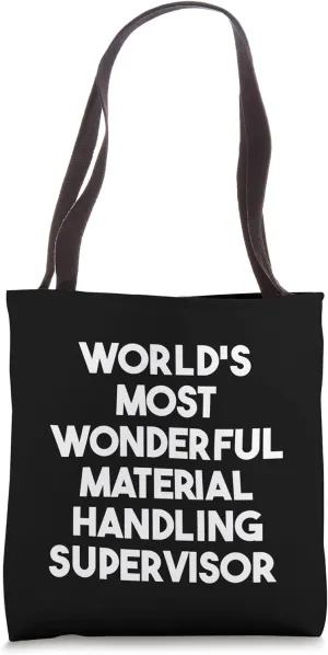 World's Most Wonderful Material Handling Supervisor Tote Bag