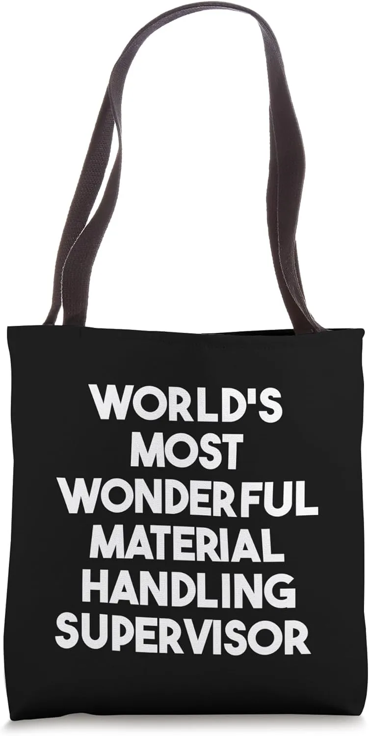 World's Most Wonderful Material Handling Supervisor Tote Bag
