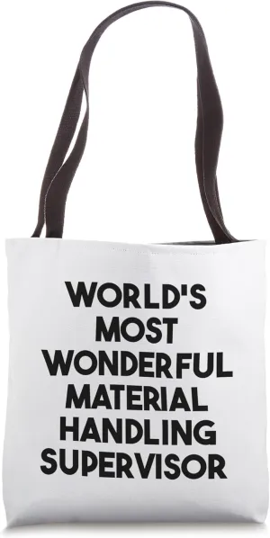World's Most Wonderful Material Handling Supervisor Tote Bag